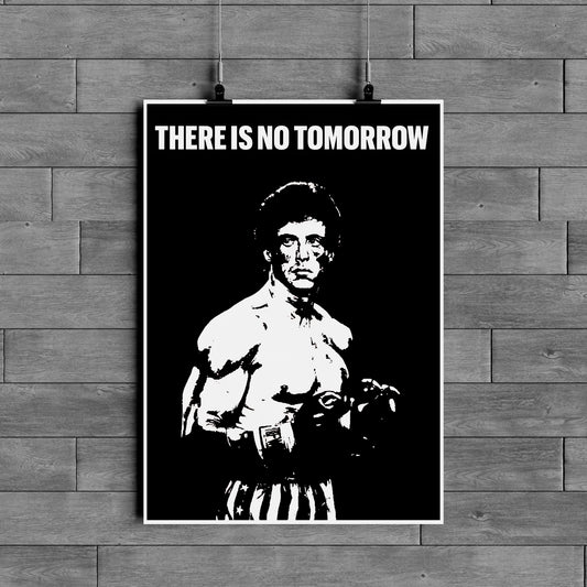 Rocky Balboa There Is No Tomorrow Motivational Poster