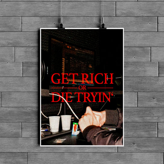Get Rich or Die Tryin Poster – Hustle Motivation Wall Art