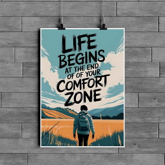 Life Begins At The End Of Your Comfort Zone Motivational Poster