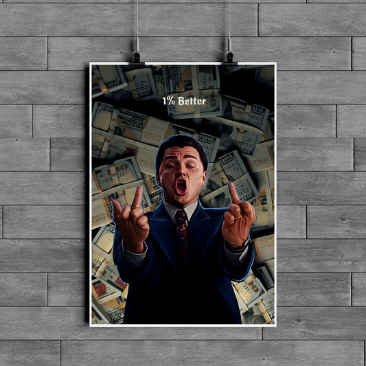 1% Better Poster – Wolf of Wall Street Motivation Wall Art