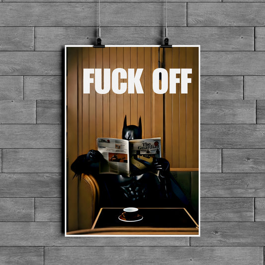 Batman Funny Attitude Poster – Dark Humor Superhero Wall Art