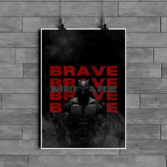 Brave Men Are Brave Batman Dark Motivational Poster