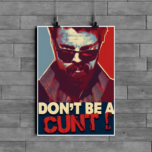 Don’t Be a Cunt Quote Poster – Billy Butcher The Boys Wall Art